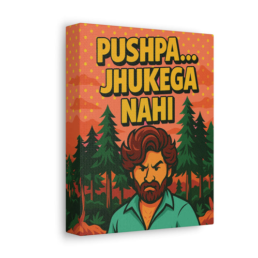 Pushpa, Jhukega Nahi Stretched Canvas